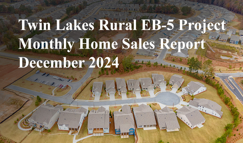 Twin Lakes Georgia Rural EB-5 Project December 2024 Sales Update: Over 120 Homes Sold in 2024!