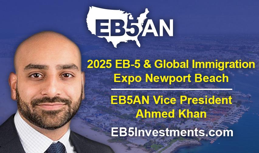 Ahmed Khan, EB5AN Vice President, featured at the 2025 EB-5 & Global Immigration Expo Newport Beach, sharing EB5 visa insights and strategies.