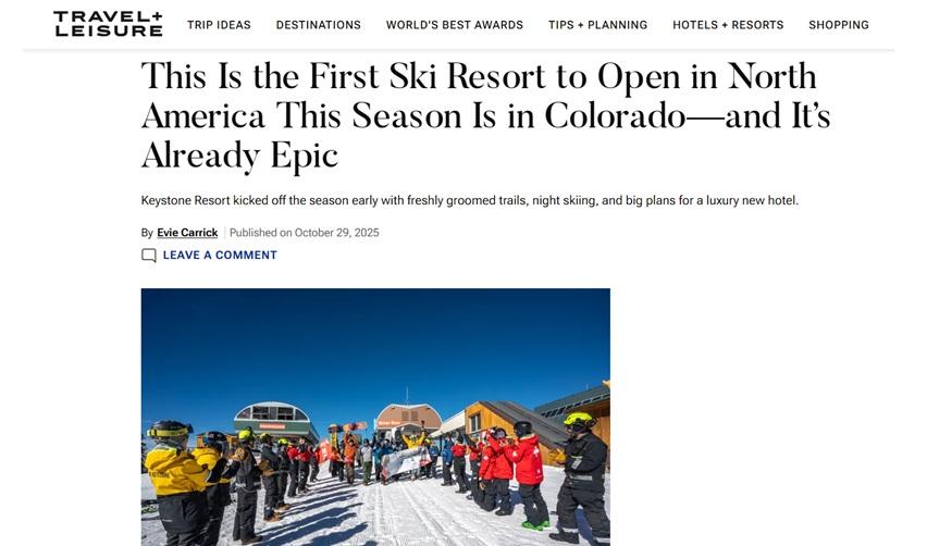 Travel + Leisure feature titled ‘This Is the First Ski Resort to Open in North America This Season,’ spotlighting Keystone’s early opening and the arrival of the luxury Kindred Resort.
