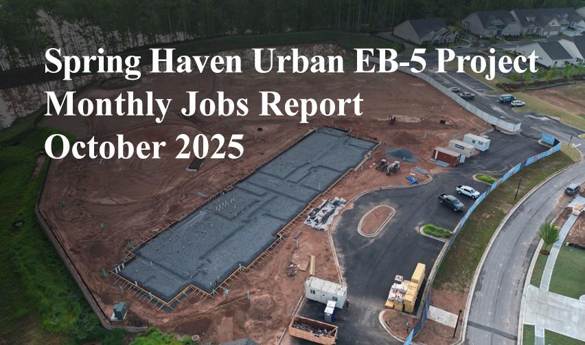 Construction image from the Spring Haven Urban EB5 project sponsored by EB5AN, with text referencing its monthly jobs report for October 2025.