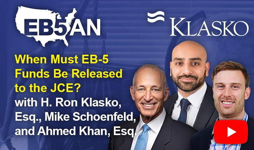 A webinar cover image featuring EB5AN and Klasko Immigration Law Partners branding, highlighting a discussion on when EB5 funds must be released to the job-creating enterprise, with Ron Klasko, Mike Schoenfeld, and Ahmed Khan.