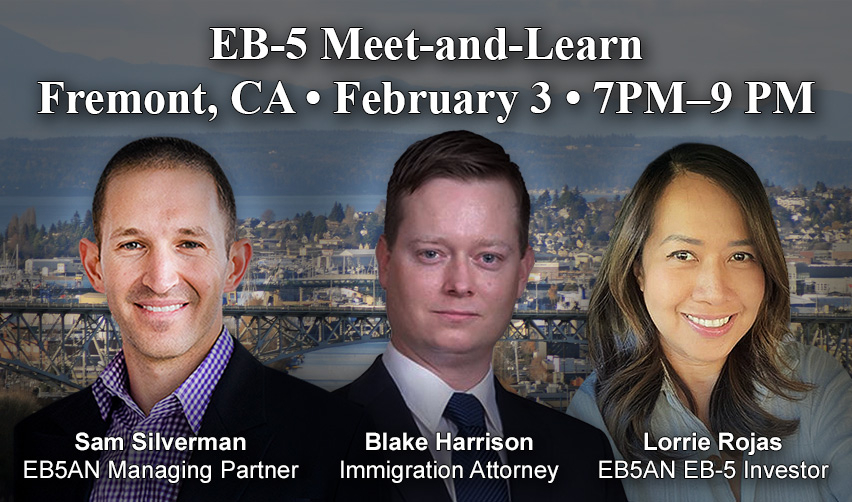EB5 Meet-and-Learn event graphic for Fremont, California, showcasing EB5AN Managing Partner Sam Silverman, immigration attorney Blake Harrison, and EB5 investor Lorrie Rojas.