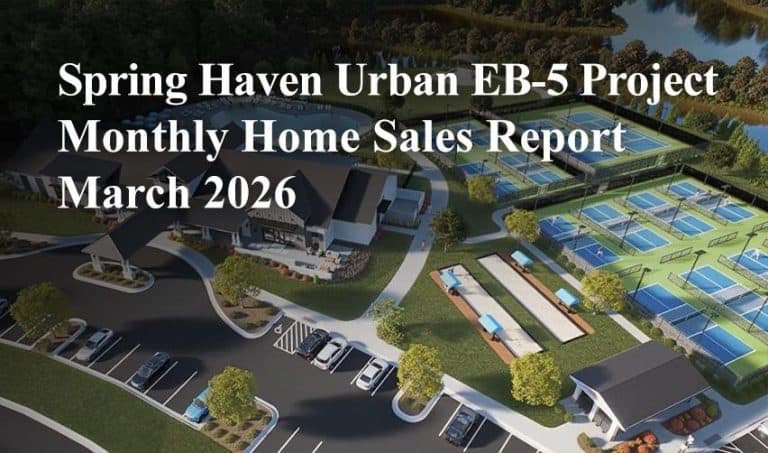 Spring Haven Urban EB-5 Project March 2026 Sales Update: 14 Homes Sold ...